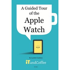 (英文圖書)A Guided Tour of the Apple Watch: An easy-to-read guide to help you get the most... 平裝版, Blurb, 英文