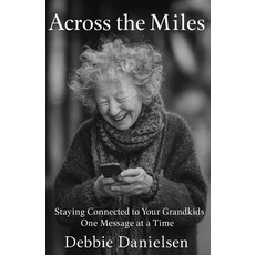 (英文圖書)Across the Miles: Staying Connected to Your Grandkids One Message at a Time 平裝版, Independently Published, 英文