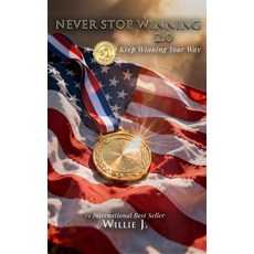 (영문도서)Never Stop Winning 2.0: Keep Winning Your Way Paperback, Independently Published, English, 9798276558639