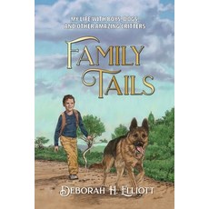 (영문도서)Family Tails: My Life With Boys Dogs and Other Amazing Critters Paperback, Goodroots Publishing, English, 9798987123812