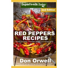 (영문도서) Red Peppers Recipes: 40 Quick & Easy Gluten Free Low Cholesterol Whole Foods Recipes full of ... Paperback, Independently Published, English, 9798606592098