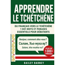 (영문도서)Apprendre le tchétchène: 1 001 mots et phrases essentiels pour débutants du fra... Paperback, Independently Published, English, 9798197074324 Independently Published, English, 9798197074324