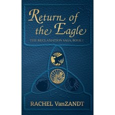 (영문도서) Return of the Eagle Hardcover, Rachel VanZandt, English, 9798985588408