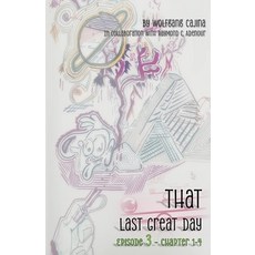 (영문도서) That Last Great Day: Episode 3 - Chapter 1-4 Paperback, Independently Published, English, 9798334313491