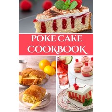 (영문도서) Poke Cake Cookbook Paperback, Independently Published, English, 9798878181389