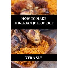 (영문도서) How to Make Nigerian Jollof Rice Paperback, Independently Published, English, 9798846707450