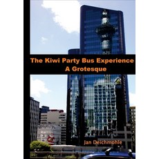 (영문도서) The Kiwi Party Bus Experience - A Grotesque Paperback, Lulu.com, English, 9781445741789