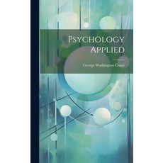 (영문도서) Psychology Applied Hardcover, Legare Street Press, English, 9781022882607