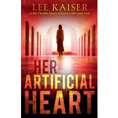 (영문도서)Her Artificial Heart Paperback, Lee Kaiser, English, 9781777457723