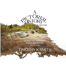 (영문도서) A Pictorial History: Little River Park and Dam Paperback, Kdp Publishers, English, 9798869179500