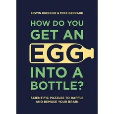 How Do You Get an Egg Into a Bottle?: Scientific Puzzles to Baffle and Bemuse Your Brain Hardcover, Carlton Books, English, 9781787392724