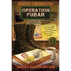 (영문도서)Operation FUBAR: A tactical guide to organizing your documentation for VA disabi... Paperback, American Real Publishing, English, 9781969063053