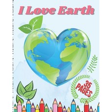 (영문도서) I Love Earth: Educational Drawing Book for Boys & Girls Fun Planet Earth Activity Book for C... Paperback, Independently Published, English, 9798728462200