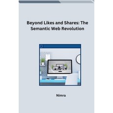 (영문도서) Beyond Likes and Shares: The Semantic Web Revolution Paperback, Tredition Gmbh, English, 9783384259882