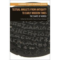 (영문도서) Textual Amulets from Antiquity to Early Modern Times: The Shape of Words Paperback, Bloomsbury Academic, English, 9781350254572