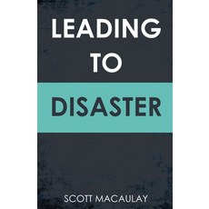 (영문도서) Leading to Disaster Paperback, Scott C. Macaulay, English, 9781802272062