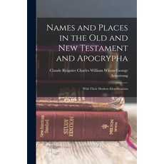 (영문도서) Names and Places in the Old and New Testament and Apocrypha: With Their Modern Identifications Paperback, Legare Street Press, English, 9781016538442