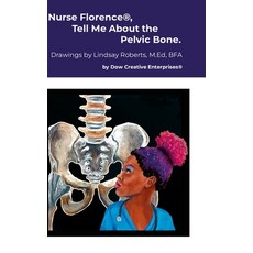 (英文圖書)Nurse Florence(R) Tell Me About the Pelvic Bone. 精裝版, Lulu.com, 英文