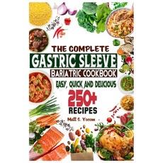 (영문도서) The Complete Gastric Sleeve Bariatric Cookbook: Quick and Easy; Essential Healthy Recipe Guid... Paperback, Independently Published, English, 9798456250032