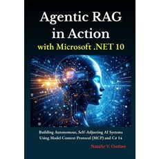 (영문도서)Agentic RAG in Action with Microsoft .NET 10: Building Autonomous Self-Adjustin... Paperback, Independently Published, English, 9798244294873