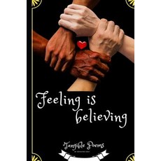 Feeling Is Believing: Tangible Poems Paperback, Independently Published, English, 9781099175459