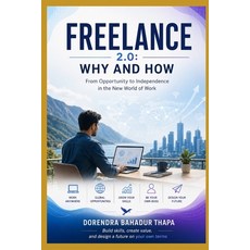 (영문도서)Freelance 2.0: Why and How : From Opportunity to Independence in the New World o... Paperback, Independently Published, English, 9798198498105 Independently Published, English, 9798198498105