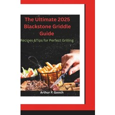 (英文圖書)The Ultimate 2025 Blackstone Griddle Guide: Recipes & Tips for Perfect Grilling 平裝版, Independently Published, 英文
