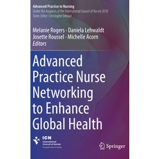 (영문도서)Advanced Practice Nurse Networking to Enhance Global Health Paperback, Springer, English, 9783031397424