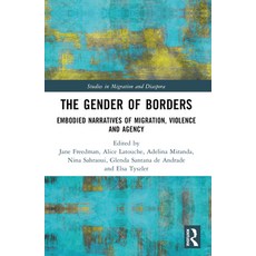 (영문도서) The Gender of Borders: Embodied Narratives of Migration Violence and Agency Paperback, Routledge, English, 9781032134680