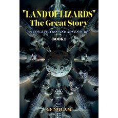 (영문도서)"LAND OF LIZARDS" The Great History: Science Fiction and Adventure Book 1 Paperback, Ibukku, LLC, English, 9798897273522