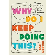 (英文圖書)Why Do I Keep Doing This?: Unlearn the Habits Keeping You Stuck and Unhappy 精裝版, Balance, 英文