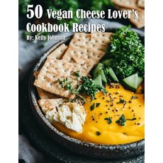 (영문도서) 50 Vegan Cheese Lover's Cookbook Recipes Paperback, Marick Booster, English, 9798330501892