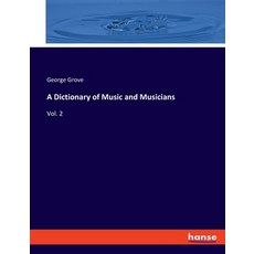 (영문도서)A Dictionary of Music and Musicians: Vol. 2 Paperback, Hansebooks, English, 9783337862589