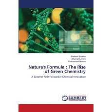(영문도서)Nature's Formula: The Rise of Green Chemistry Paperback, LAP Lambert Academic Publis..., English, 9786208445492
