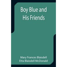 (영문도서) Boy Blue and His Friends Paperback, Alpha Edition, English, 9789355754257
