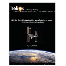 Cost-Effective Additive Manufacturing in Space: Helios Technology Challenge Guide Paperback, Independently Published, English, 9781793959850