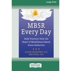 (영문도서) MBSR Every Day: Daily Practices from the Heart of Mindfulness-Based Stress Reduction [Standar... Paperback, ReadHowYouWant, English, 9780369372512