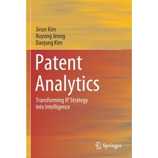 (영문도서) Patent Analytics: Transforming IP Strategy Into Intelligence Paperback, Springer, English, 9789811629327