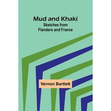 (영문도서) Mud and Khaki: Sketches from Flanders and France Paperback, Alpha Edition, English, 9789357959476
