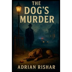 (영문도서)The Dog's Murder Paperback, Adrian Rishar, English, 9798232768034