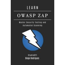 (英文圖書)Learn Owasp Zap: Master Security Testing and Automated Scanning 平裝版, Independently Published, 英文