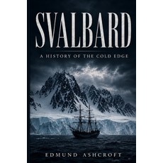(英文圖書)Svalbard: A History of the Cold Edge 平裝版, Independently Published, 英文, 平裝本