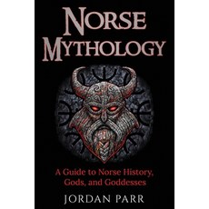 (영문도서) Norse Mythology: A Guide to Norse History Gods and Goddesses Paperback, Ingram Publishing, English, 9781761038266
