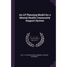 (영문도서) An LP Planning Model for a Mental Health Community Support System Paperback, Palala Press, English, 9781379081227