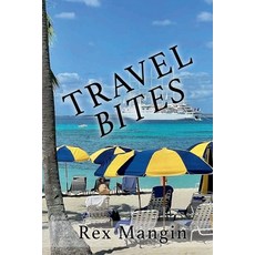 (영문도서) Travel Bites Paperback, Rex Mangin, English, 9798227113184