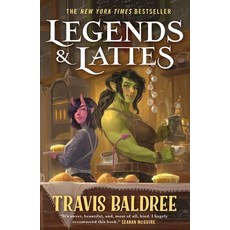 (영문도서)Legends & Lattes: A Novel of High Fantasy and Low Stakes Hardcover, Tor Books, English, 9781250407962