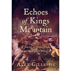 (英文圖書)Echoes of Kings Mountain: A Journey of Honor Hope and the Fight to Belong 平裝版, Rooster House Press, 英文
