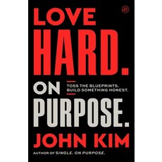 (영문도서)Love Hard on Purpose: Toss the Blueprints. Build Something Honest. Hardcover, English, 9780063442863, HarperOne English, 9780063442863, HarperOne
