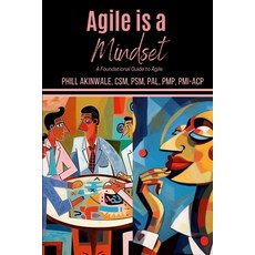 (영문도서) Agile is a Mindset: A Foundational Guide to Agile Paperback, Praizion Media, English, 9781934579206