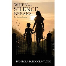 (영문도서)When the Silence Breaks: The Birth of a Promise Paperback, Independently Published, English, 9798265881144